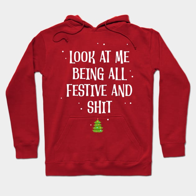 Look-At-Me-Being-All-Festive-And-Shits Hoodie by Quincey Abstract Designs